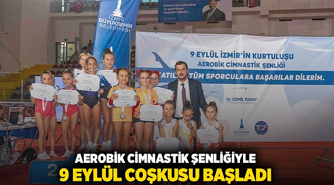 Aerobik Cimnastik Şenliği ile 9 Eylül coşkusu başladı