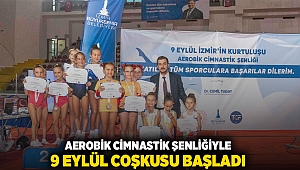 Aerobik Cimnastik Şenliği ile 9 Eylül coşkusu başladı