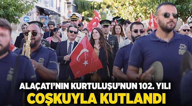 Alaçatı’nın Kurtuluşu’nun 102. Yılı Coşkuyla Kutlandı!