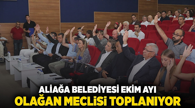 Aliağa Belediyesi Ekim Ayı Olağan Meclisi Toplanıyor