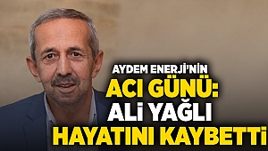 AYDEM Enerji'nin acı günü: Ali Yağlı hayatını kaybetti