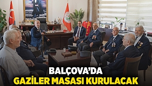 Balçova’da Gaziler masası kurulacak