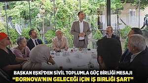 Başkan Eşki’den sivil toplumla güç birliği mesajı: ‘Bornova’nın geleceği için işbirliği şart’