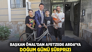 Başkan Önal’dan afetzede Arda’ya doğum günü sürprizi