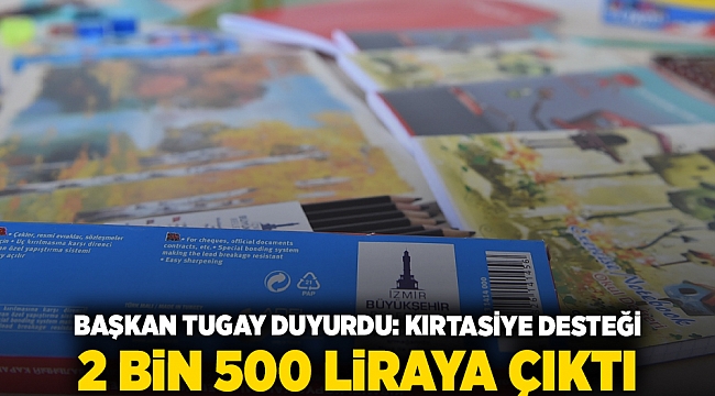 Başkan Tugay duyurdu: Kırtasiye desteği 2 bin 500 liraya çıktı