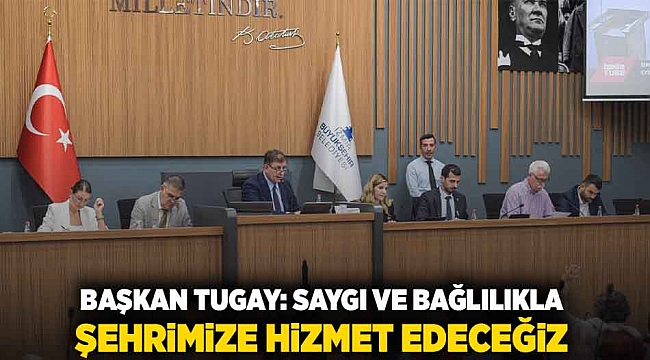 Başkan Tugay: Saygı ve bağlılıkla şehrimize hizmet edeceğiz