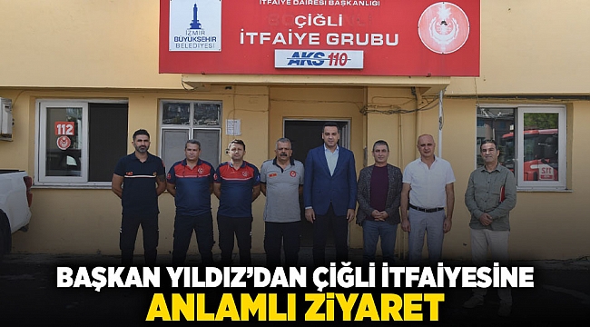 Başkan Yıldız’dan Çiğli İtfaiyesine Anlamlı Ziyaret