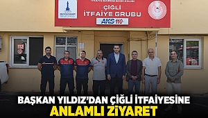 Başkan Yıldız’dan Çiğli İtfaiyesine Anlamlı Ziyaret