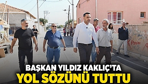 Başkan Yıldız Kaklıç’ta yol sözünü tuttu