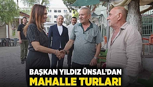 Başkan Yıldız Ünsal’dan mahalle turları