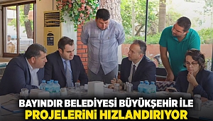 Bayındır Belediyesi Büyükşehir ile Projelerini Hızlandırıyor