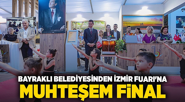 Bayraklı Belediyesinden İzmir Fuarı'na muhteşem final