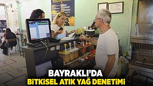 Bayraklı’da bitkisel atık yağ denetimi