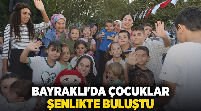 Bayraklı'da çocuklar şenlikte buluştu