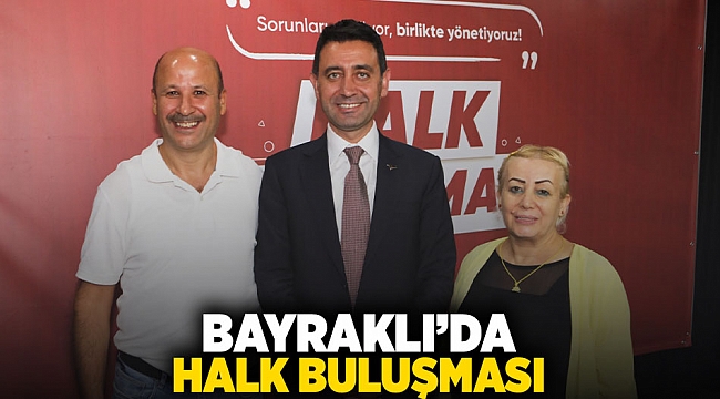 Bayraklı’da halk buluşması