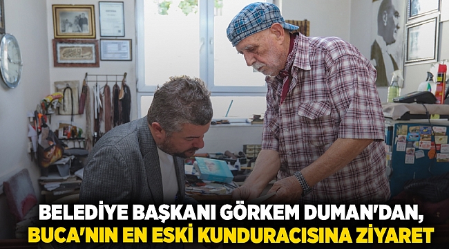 Belediye Başkanı Görkem Duman'dan, Buca'nın en eski kunduracısına ziyaret