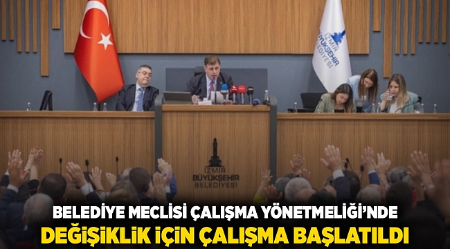 Belediye Meclisi Çalışma Yönetmeliği’nde değişiklik için çalışma başlatıldı