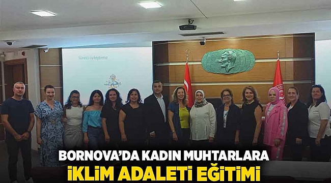 Bornova’da kadın muhtarlara İklim Adaleti Eğitimi