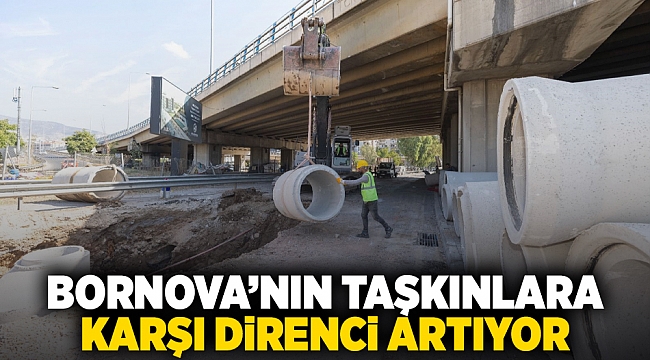 Bornova’nın taşkınlara karşı direnci artıyor