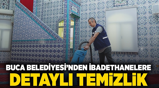 Buca Belediyesi’nden ibadethanelere detaylı temizlik