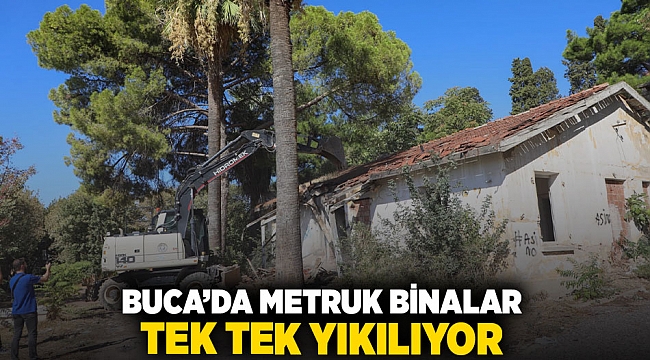 Buca’da metruk binalar tek tek yıkılıyor