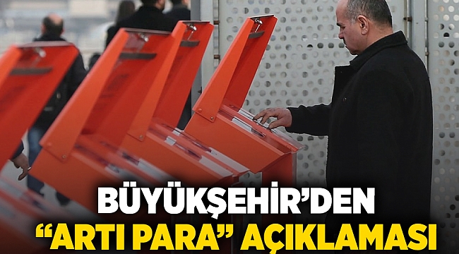 Büyükşehir’den “Artı Para” açıklaması