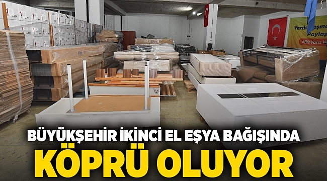 Büyükşehir ikinci el eşya bağışında köprü oluyor