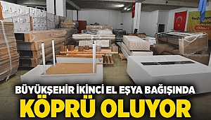 Büyükşehir ikinci el eşya bağışında köprü oluyor