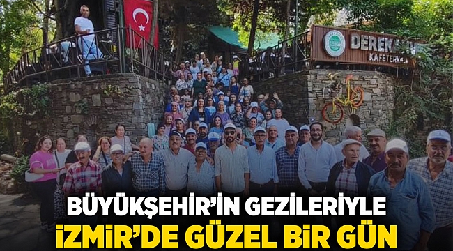 Büyükşehir’in gezileriyle İzmir’de güzel bir gün