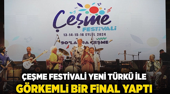 Çeşme Festivali Yeni Türkü ile Görkemli Bir Final Yaptı