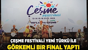 Çeşme Festivali Yeni Türkü ile Görkemli Bir Final Yaptı