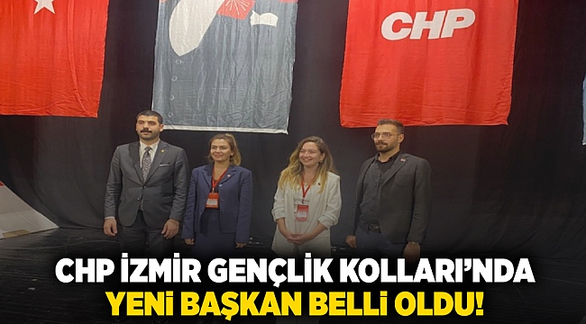 CHP İzmir Gençlik Kolları’nda yeni başkan belli oldu!