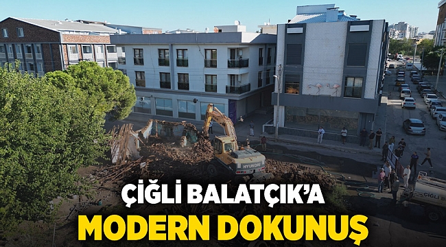 Çiğli Balatçık’a Modern Dokunuş