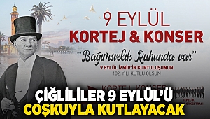 Çiğlililer 9 Eylül’ü coşkuyla kutlayacak