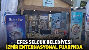 Efes Selçuk Belediyesi İzmir Enternasyonal Fuarı’nda