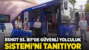 ESHOT 93. İEF’de Güvenli Yolculuk Sistemi’ni tanıtıyor