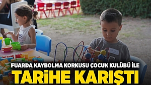 Fuarda kaybolma korkusu Çocuk Kulübü ile tarihe karıştı