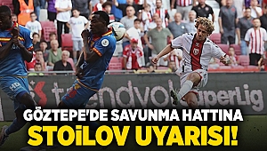 Göztepe'de savunma hattına Stoilov uyarısı!