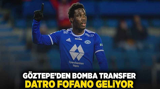 Göztepe'den bomba transfer Datro FOFANA geliyor