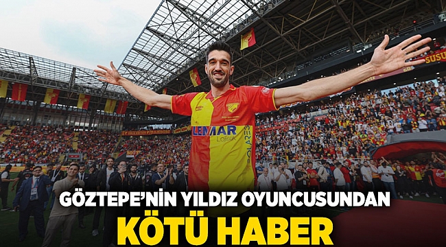 Göztepe'nin yıldız oyuncusundan kötü haber