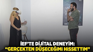 İEF’te dijital deneyim: “Gerçekten düşeceğimi hissettim”