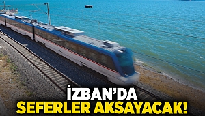 İzban'da seferler aksayacak!