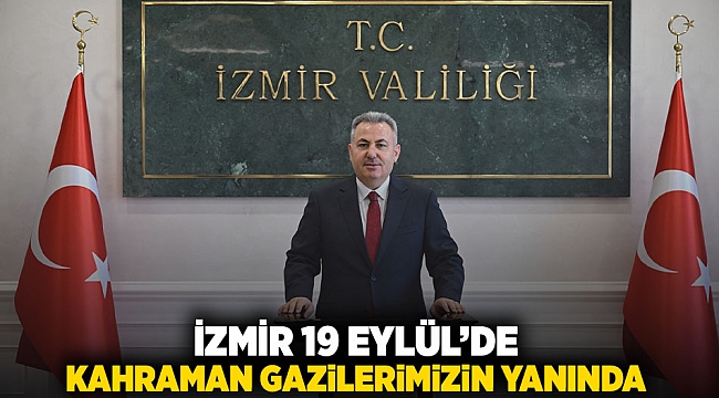 İZMİR, 19 EYLÜL’DE KAHRAMAN GAZİLERİMİZİN YANINDA