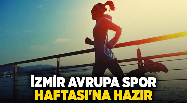 İzmir Avrupa Spor Haftası'na hazır