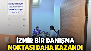 İzmir bir Danışma Noktası daha kazandı