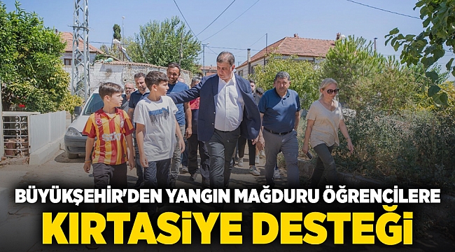 İzmir Büyükşehir'den yangın mağduru öğrencilere destek