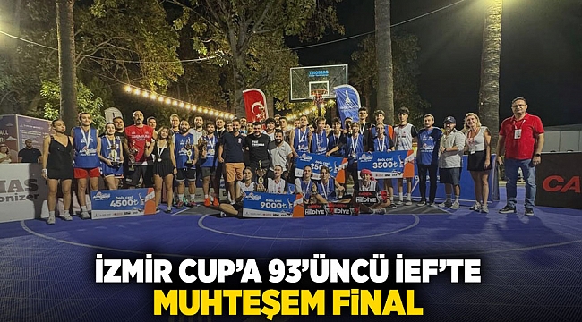 İzmir Cup’a 93’üncü İEF’te muhteşem final