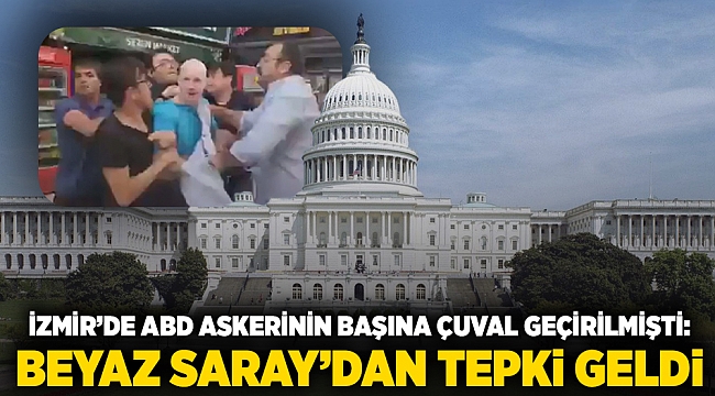 İzmir'de ABD askerinin başına çuval geçirilmişti: Beyaz Saray'dan tepki geldi