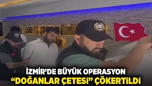 İzmir'de büyük operasyon: 