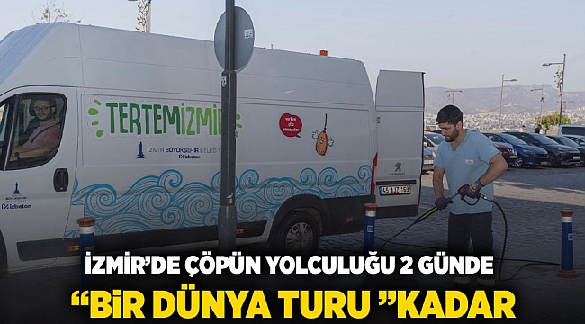 İzmir’de çöpün yolculuğu 2 günde “bir dünya turu” kadar